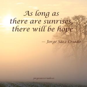 As long as there're sunrises, there'll be hope